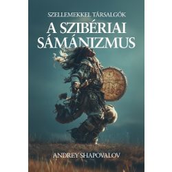   A szibériai sámánizmus - Szellemekkel társalgók - Univerzum könyvek