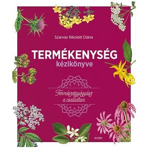 Termékenység kézikönyve - Természetgyógyász a családban