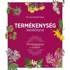 Termékenység kézikönyve - Természetgyógyász a családban