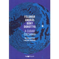 A cudar édesanya - Beszélgetések a mesék erejéről