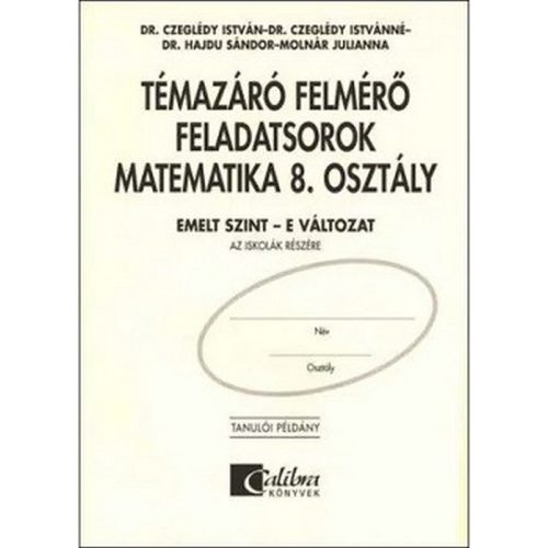 Témazáró felmérő feladatsorok matematika 8. osztály/ Emelt szint - E változat
