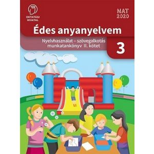 Édes anyanyelvem. Nyelvhasználat - szövegalkotás munkatankönyv 3. II. kötet