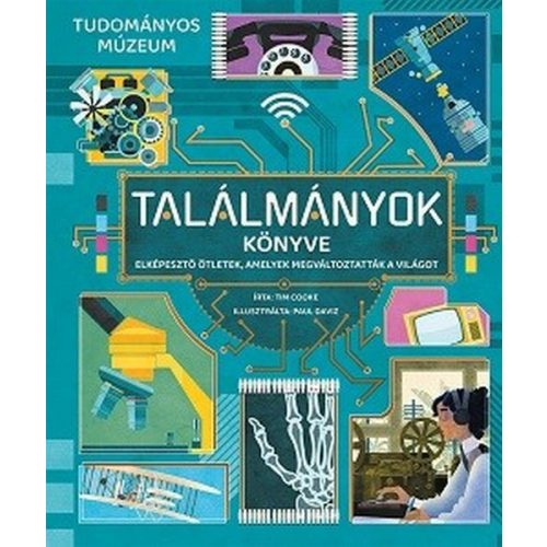 Találmányok könyve - Elképesztő ötletek, amelyek megváltoztatták a világot