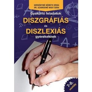 Gyakorló feladatok diszgráfiás és diszlexiás gyerekeknek 7-8. osztály
