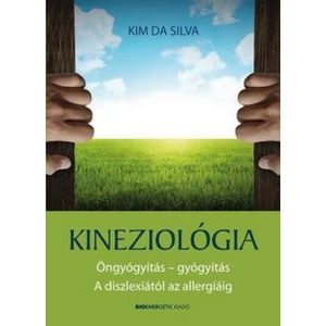 Kineziológia - Öngyógyítás - gyógyítás - A diszlexiától az allergiáig	