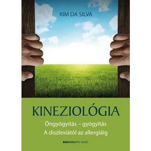 Kineziológia - Öngyógyítás - gyógyítás - A diszlexiától az allergiáig	