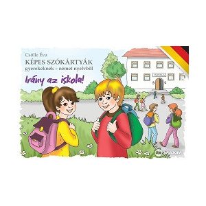 Irány az iskola! /Képes szókártyák gyerekeknek - német nyelvből
