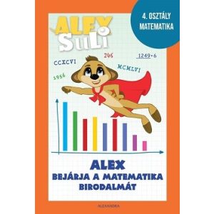 Alex Suli - Alex bejárja a matematika birodalmát munkafüzet és foglalkoztató - 4. osztály matematika