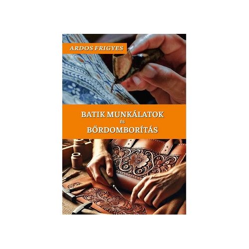 Batik munkálatok és bőrdomborítás