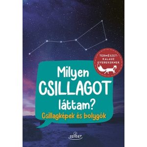 Milyen csillagot láttam? - Csillagképek és bolygók - Természetkalauz gyerekeknek