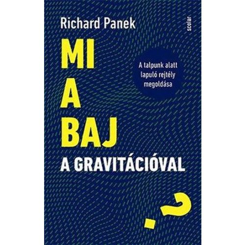 Mi a baj a gravitációval? - A talpunk alatt lapuló rejtély megoldása