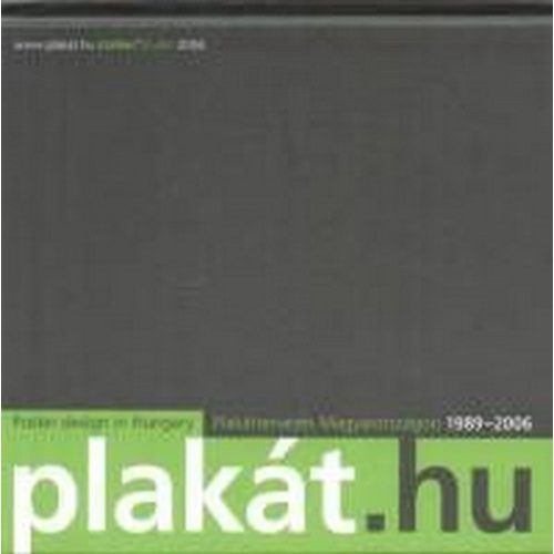 Plakát.hu / Plakáttervezés Magyarországon 1989-2006