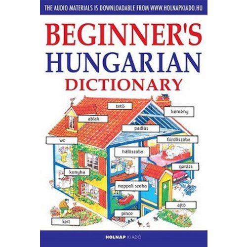Kezdők magyar nyelvkönyve angoloknak - CD melléklettel - Beginner's Hungarian Dictionary