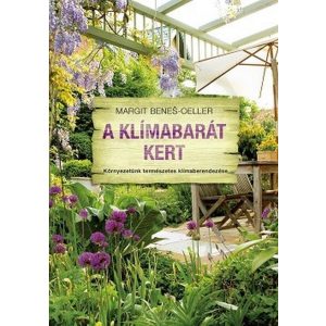 A klímabarát kert - Környezetünk természetes klímaberendezése