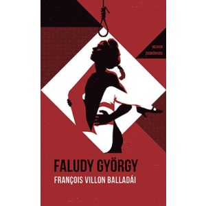 Francois Villon balladái - Faludy György átköltésében (Helikon Zs.)