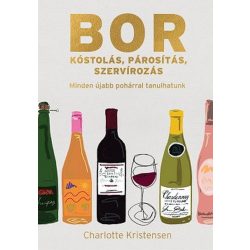 Borkóstolás, párosítás, szervírozás