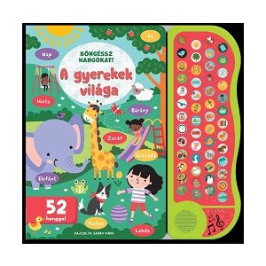 Böngéssz hangokat! - A gyerekek világa