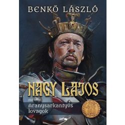 Nagy Lajos I. - Aranysarkantyús lovagok