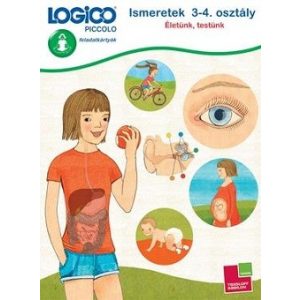 Logico Piccolo 5410 - Ismeretek 3-4. osztály: Életünk, testünk