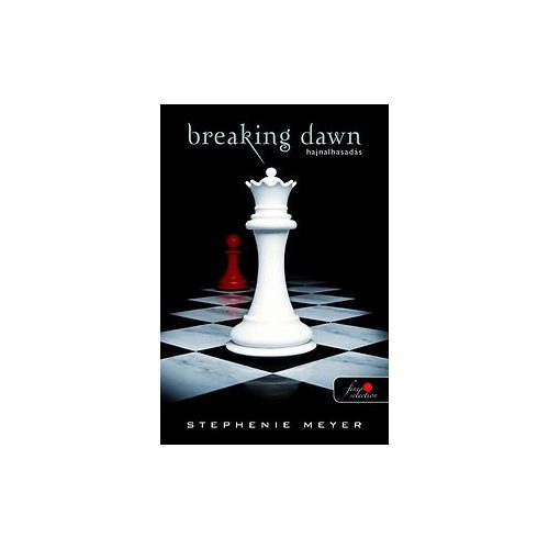 Twilight - Breaking Dawn / Hajnalhasadás