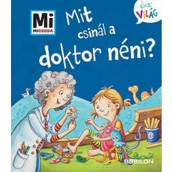 Mit csinál a doktor néni? - Mi Micsoda Kicsi világ 12.