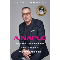 A Napló - Riportereinek felemelő történetei