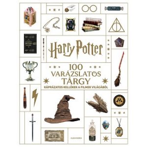 Harry Potter - 100 varázslatos tárgy - Káprázatos kellékek a filmek világából