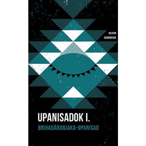 Upanisadok I. - Brihadáranjaka-upanisad - Helikon Zsebkönyvek