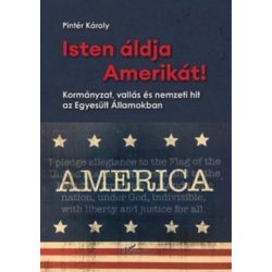   Isten áldja Amerikát! - Kormányzat, vallás és nemzeti hit az Egysület Államokban