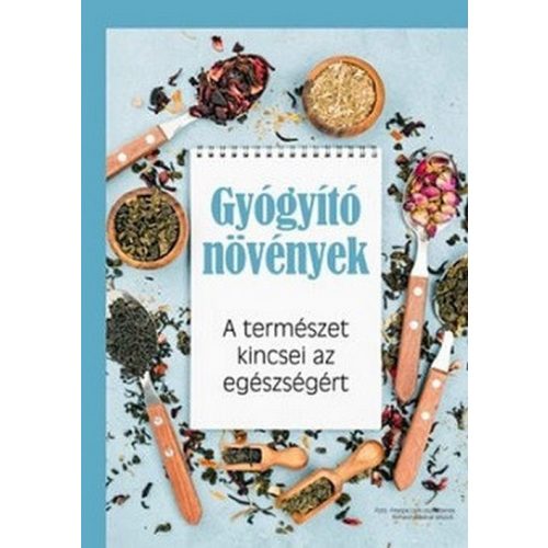 Gyógyító növények - A természet kincsei az egészségért