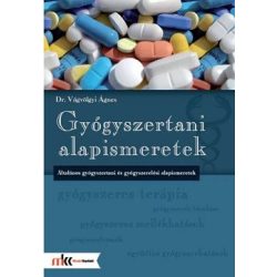   Gyógyszertani alapismeretek-Általános gyógyszertani és gyógyszerelési alapismeretek