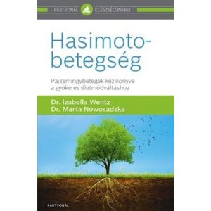 Hasimoto-betegség - Pajzsmirigybetegek kézikönyve...