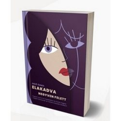   Elakadva negyven felett - Hogyan jussunk ki a csapdákból és találjunk vissza önmagunkhoz az élet második felében