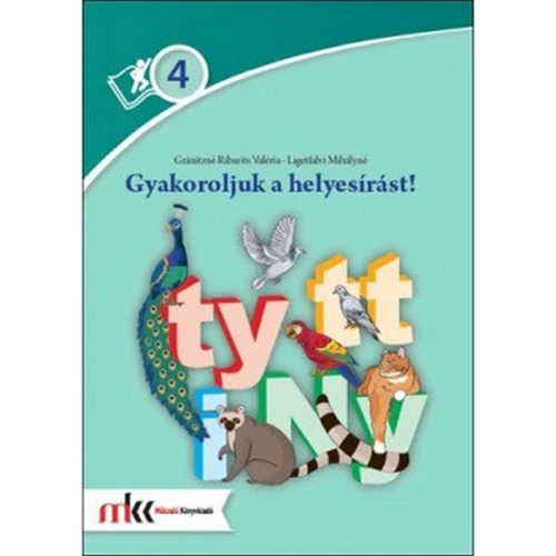 Gyakoroljuk a helyesírást! 4. osztály 