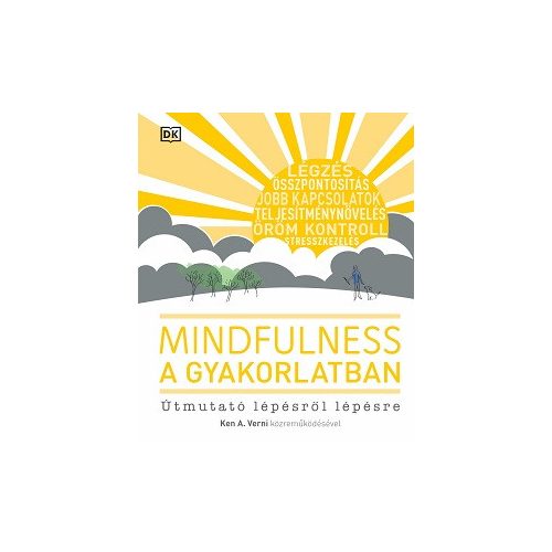 Mindfulness a gyakorlatban - Útmutató lépésről lépésre