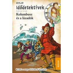 Kolombusz és a lázadók - Idődetektívek 26.