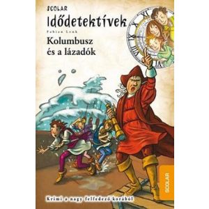 Kolombusz és a lázadók - Idődetektívek 26.