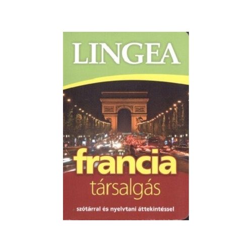 Lingea francia társalgás - Szótárral és nyelvtani áttekintéssel