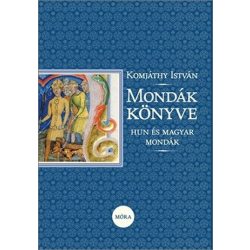 Mondák könyve - Hun és magyar mondák