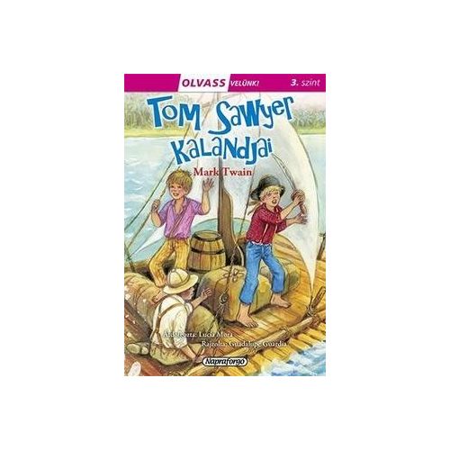 Tom Sawyer kalandjai - Olvass velünk! 3. szint