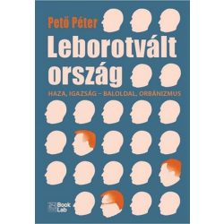   Leborotvált ország - Haza, igazság - baloldal, orbánizmus