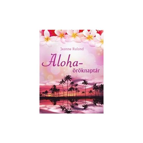 Aloha-Öröknaptár /A ho'oponopono üzenetével+CD