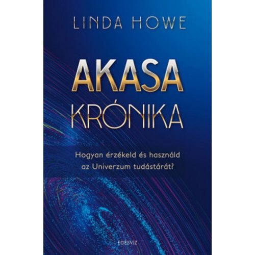 Akasa krónika - Hogyan érzékeld és használd az Univerzum tudástárát?