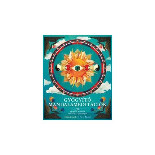 Gyógyító Mandalameditációk - 30 gyógyító mandala a testi-lelki egészségért