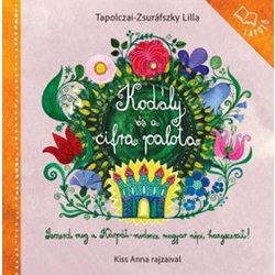 Kodály és a cifra palota - Képes lapozó