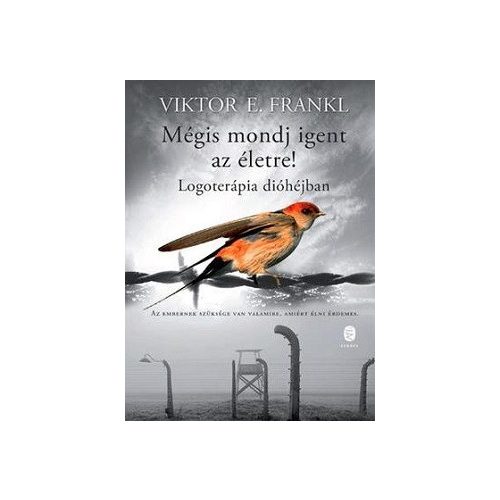 Mégis mondj igent az életre!