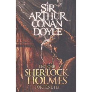 Sir Arthur Conan Doyle legjobb Sherlock Holmes történetei