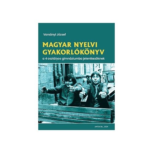 Magyar nyelvi gyakorlókönyv a 4 osztályos gimnáziumba jelentkezőknek