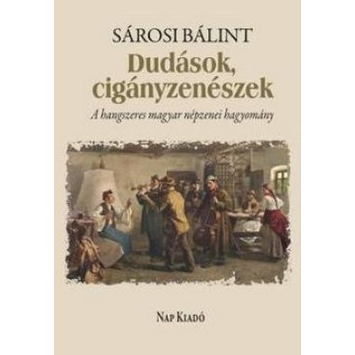 Dudások, cigányzenészek - A hangszeres magyar népzenei hagyomány