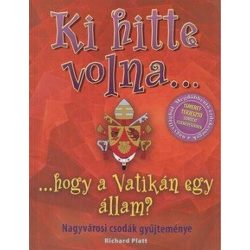 Ki hitte volna...hogy a Vatikán egy állam?
